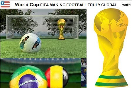 World Cup FIFA MAKING FOOTBALL TRULY GLOBAL